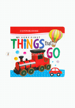 My Very First Things That Go