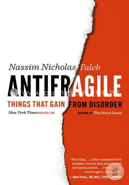 Antifragile: Things That Gain from Disorder