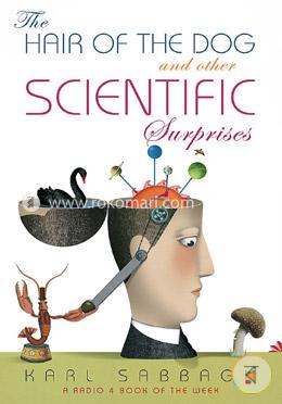 The Hair of the Dog and other Scientific Surprises 