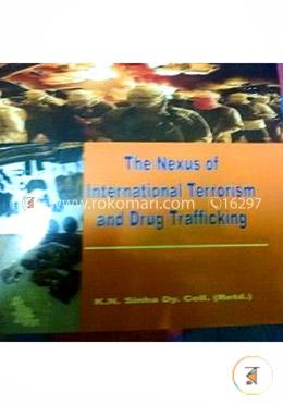The Nexus Of International Terrorism and Drug Trafficking