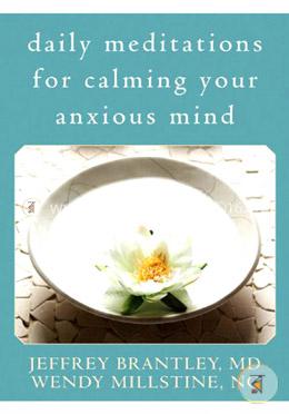 Daily Meditations for Calming Your Anxious Mind