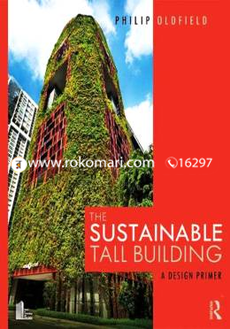 The Sustainable Tall Building: A Design Primer
