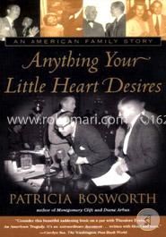 Anything Your Little Heart Desires: An American Family Story