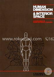Human Dimension and Interior Space: A Source Book of Design Reference Standards