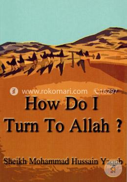 How Do I Turn to Allah? 