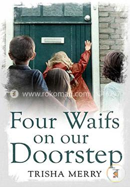 Four Waifs on our Doorstep