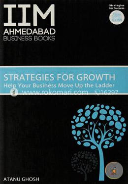 IIMA - Strategies for Growth: Help Your Business Move Up the Ladder