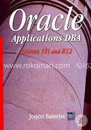 Oracle Applications DBA: Covers 11i and R12