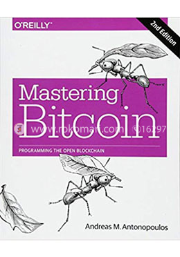 Mastering Bitcoin: Programming the Open Blockchain, 2nd Edition