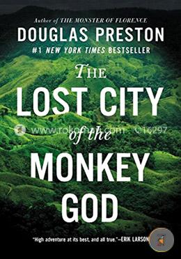 The Lost City Of The Monkey God: A True Story