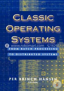 Classic Operating Systems: From Batch Processing to Distributed Systems