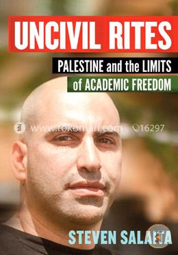 Uncivil Rites: Palestine and the limits of academic freedom