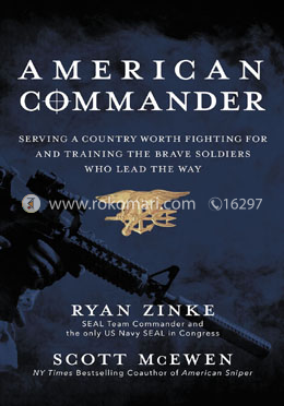 American Commander : Serving a Country Worth Fighting For and Training the Brave Soldiers Who Lead the Way