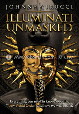 Illuminati Unmasked: Everything You Need to Know About the 