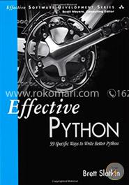 Effective Python: 53 Specific Ways to Write Better Python 