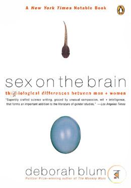 Sex on the Brain: The Biological Differences Between Men and Women 