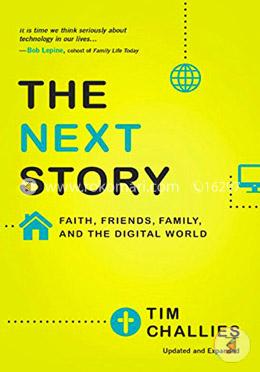 The Next Story: Faith, Friends, Family, and the Digital World