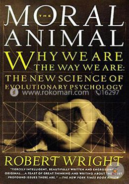 The Moral Animal: Why We Are The Way We Are 
