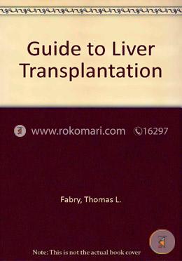 Guide to Liver Transplantation