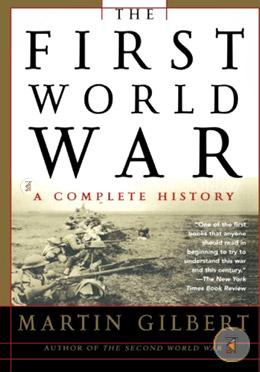 First World War: A Complete History