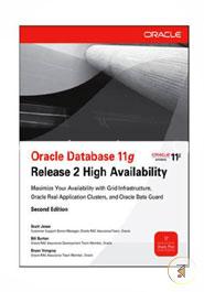 Oracle Database 11g Release 2 High Availability: Maximize Your Availability with Grid Infrastructure, RAC and Data Guard