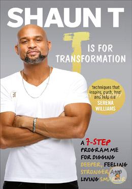 T Is for Transformation: Unleash the 7 Superpowers to Help You Dig Deeper, Feel Stronger, and Live Your Best Life