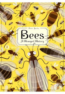 Bees: A Honeyed History 