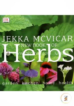 New Book of Herbs : Garden,  Health, Kitchen, Home 