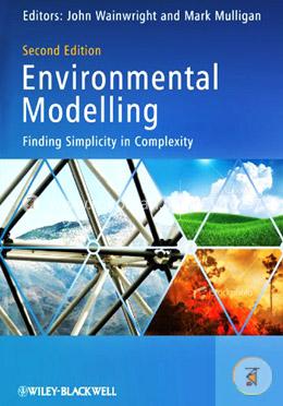 Environmental Modelling: Finding Simplicity in Complexity