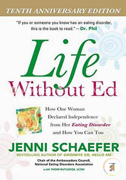 Life Without Ed: How One Woman Declared Independence from Her Eating Disorder and How You Can Too
