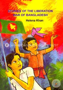 Stories of Liberation War of Bangladesh
