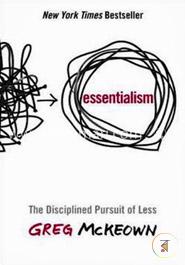 Essentialism: The Disciplined Pursuit of Less