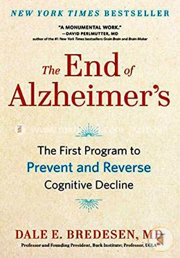 The End of Alzheimer's: The First Program to Prevent and Reverse Cognitive Decline