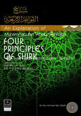 An Explanation of Muhammad Ibn Abdul Wahhab's Four Principles of Shirk