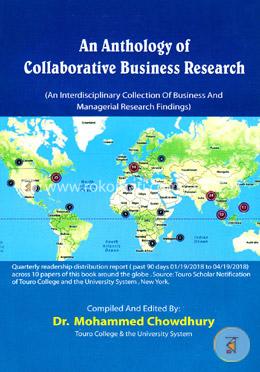 An Anthology Of Collaborative Business Research (An Interdisciplinary Collection Of Business And Managerial Research Findings)