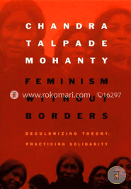 Feminism Without Borders: Decolonizing Theory, Practicing Solidarity (Paperback)