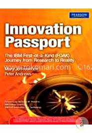 Innovation Passport: The Ibm First-Of-A-Kind (Foak) Journey From Research To Reality