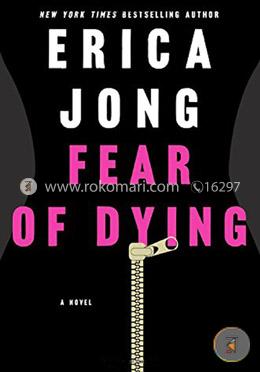 Fear of Dying: A Novel