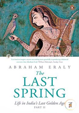 The Last Spring Life In India Last Golden Age Part 2