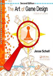 The Art of Game Design: A Book of Lenses