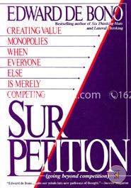 Sur/Petition: Creating Value Monopolies When Everyone Else Is Merely Competing (Going Beyond Competition)
