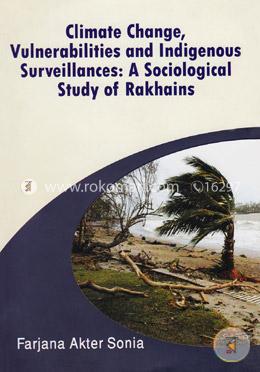 Climate Change Vulnerabilities And Indigenous Surveillance: A Sociological Study Of Rakhains