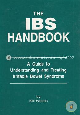 The IBS handbook: a guide to understanding and treating irritable bowel syndrome