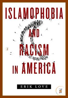 Islamophobia and Racism in America