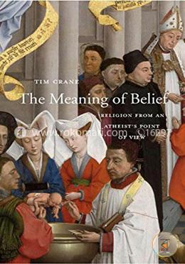 The Meaning of Belief – Religion from an Atheist`s Point of View