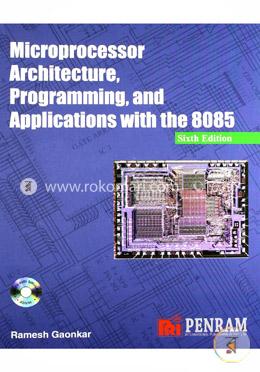 Microprocessor Architecture, Programming and Applications with the 8085