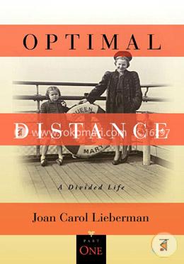 Optimal Distance: A Divided Life, Part One: Volume 1