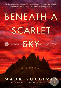 Beneath A Scarlet Sky: A Novel