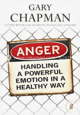 Anger: Handling a Powerful Emotion in a Healthy Way