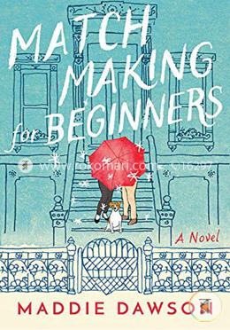 Matchmaking for Beginners: A Novel